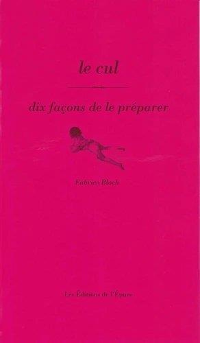 Emprunter Le cul. Dix façons de le préparer livre