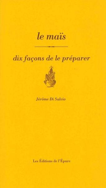 Emprunter Le maïs. Dix façons de le préparer livre