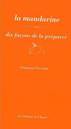 Emprunter La mandarine. Dix façons de la préparer livre