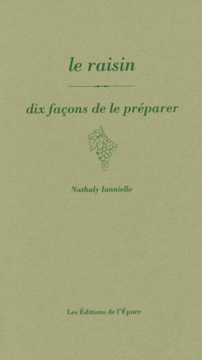 Emprunter Le raisin. Dix façons de le préparer livre