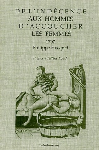 Emprunter DE L'INDECENCE AUX HOMMES D'ACCOUCHER LES FEMMES 1707 livre