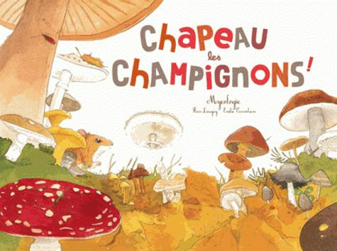 Emprunter Chapeau les champignons ! Mycologie livre