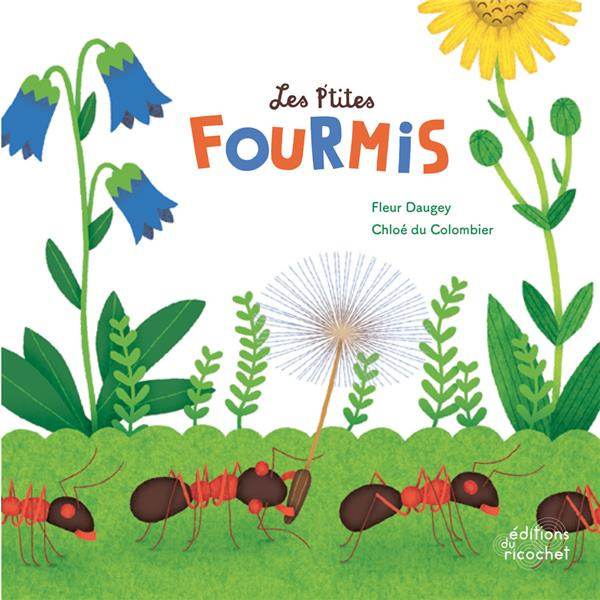 Emprunter Les p'tites fourmis. La vie dans la fourmilière livre