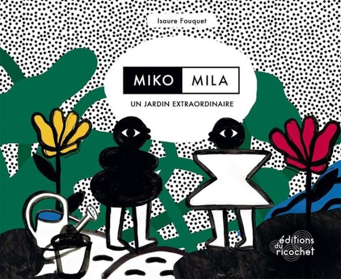 Emprunter Miko, Mila, un jardin extraordinaire livre
