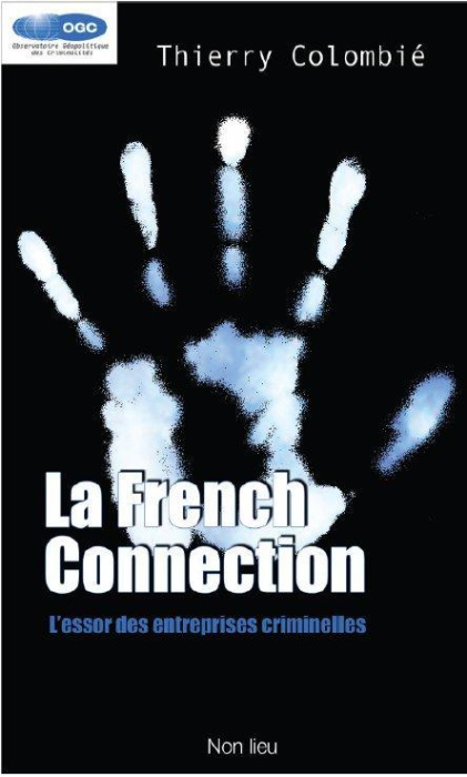 Emprunter La French Connection. Les entreprises criminelles en France livre