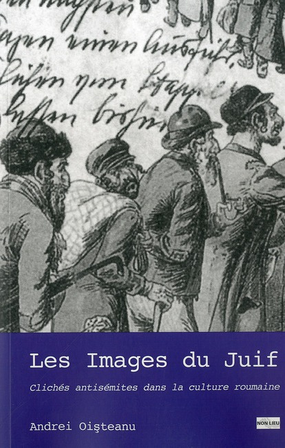 Emprunter Les Images du Juif. Clichés antisémites dans la culture roumaine livre