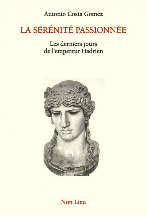 Emprunter La sérénité passionnée. Les derniers jours de l'empereur Hadrien livre