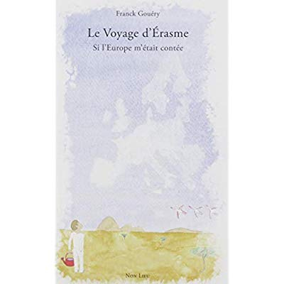 Emprunter Le voyage d'Erasme. si l'Europe m'était contée livre