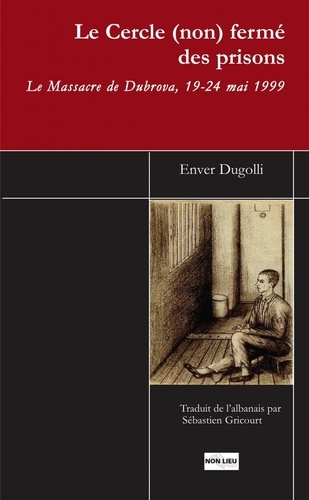 Emprunter Le cercle (non) fermé des prisons. Le massacre de Dubrova, 19-24 mai 1999 livre