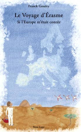 Emprunter Le voyage d'Erasme. Si l'Europe m'était contée livre