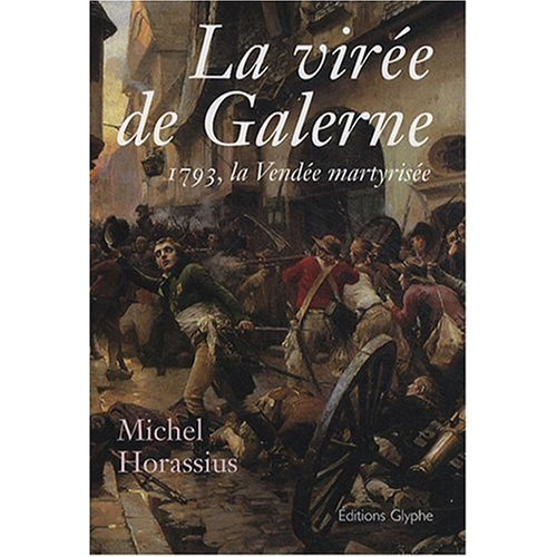 Emprunter La virée de Galerne. Ou la Vendée martyrisée livre