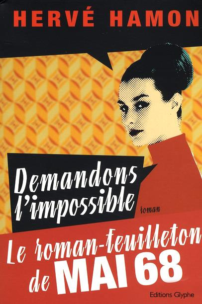 Emprunter Demandons l'impossible. Le roman-feuilleton de Mai 68 livre