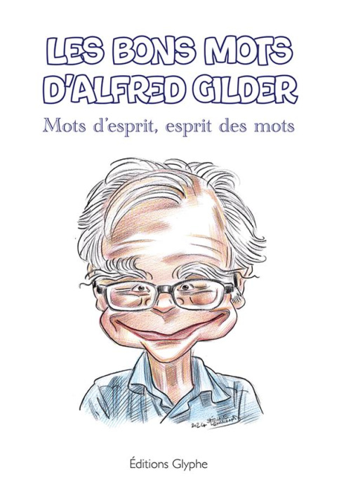 Emprunter Les bons mots d'Alfred Gilder. Mots d'esprit, esprit des mots livre
