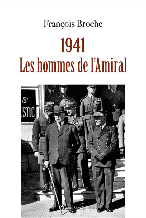 Emprunter 1941. Les hommes de l'Amiral livre