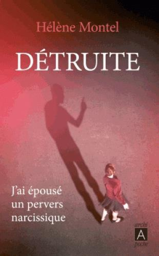 Emprunter Détruite. J'ai épousé un pervers narcissique livre