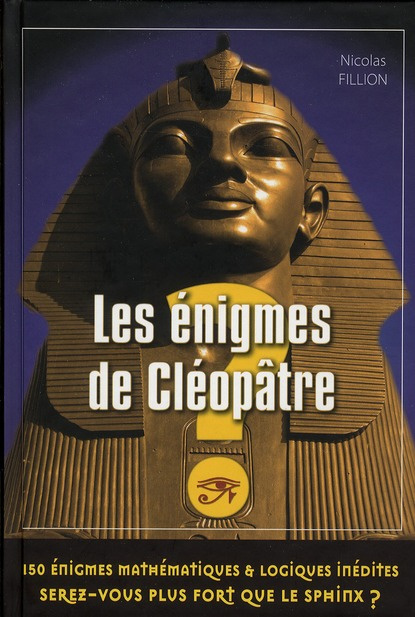 Emprunter Les énigmes de Cléopâtre. 150 énigmes mathématiques et logiques livre