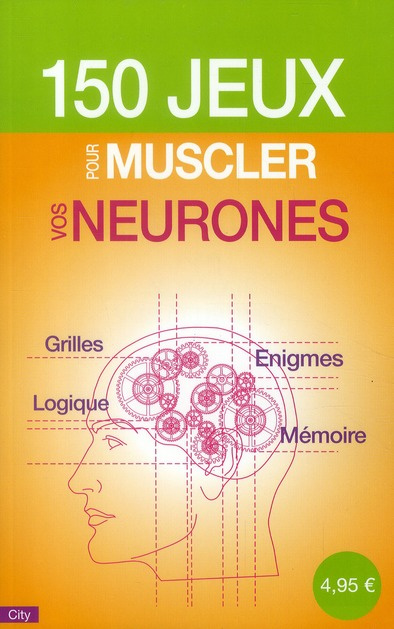 Emprunter 150 jeux pour muscler vos neurones livre