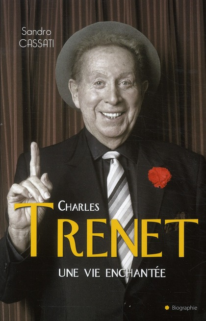 Emprunter Charles Trenet, une vie enchantée livre