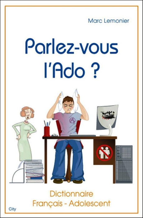 Emprunter Parlez-vous l'ado ? Dictionnaire français-ado livre