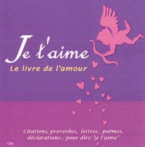 Emprunter Je t'aime. Le livre de l'amour livre
