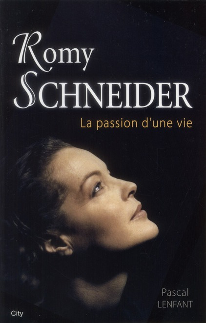 Emprunter Romy Schneider. La passion d'une vie livre