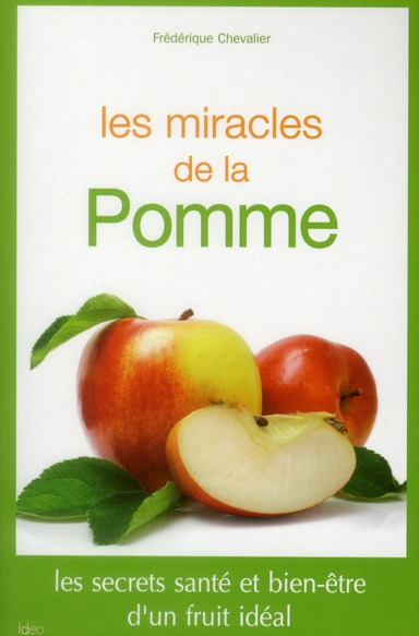 Emprunter Les miracles de la pomme / Les secrets santé et bien-être d'un fruit idéal livre
