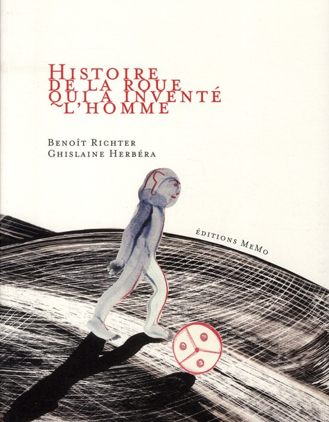 Emprunter HISTOIRE DE LA ROUE QUI A INVENTE L'HOMME livre