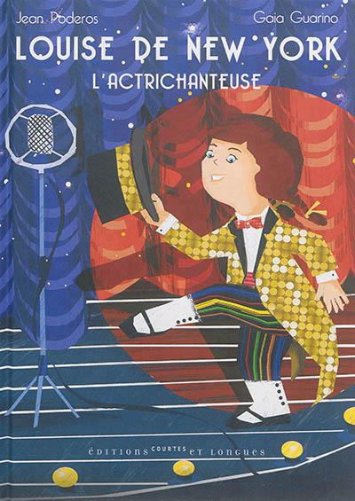 Emprunter LOUISE DE NEW-YORK, L'ACTRICHANTEUSE livre