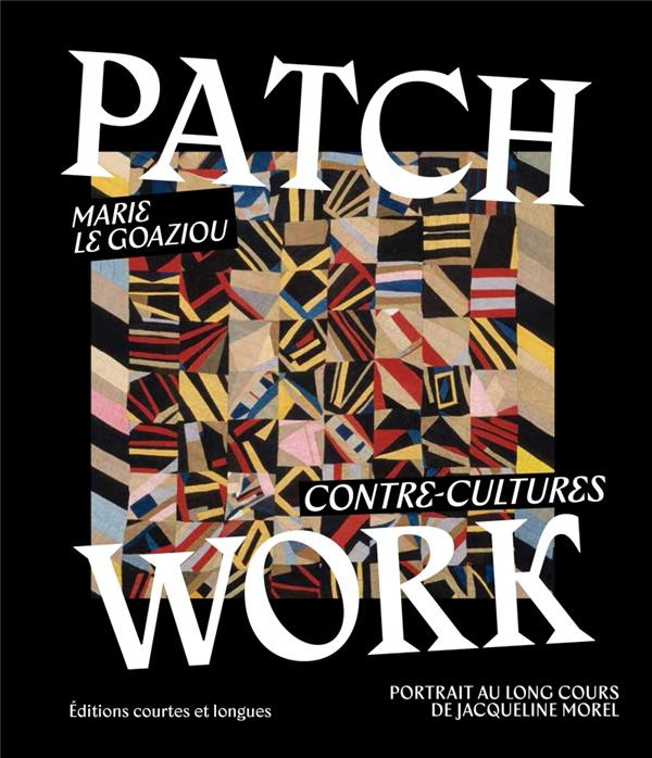 Emprunter Patchwork - Portrait au long cours de Jacqueline Morel livre