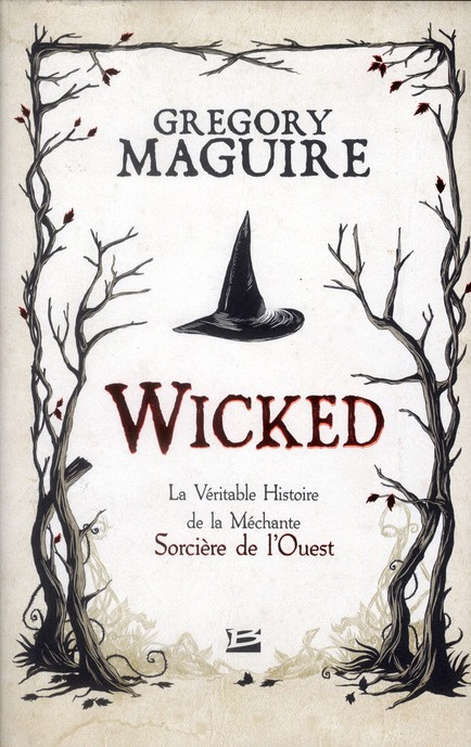 Emprunter Wicked. La Véritable Histoire de la Méchante Sorcière de l'Ouest livre