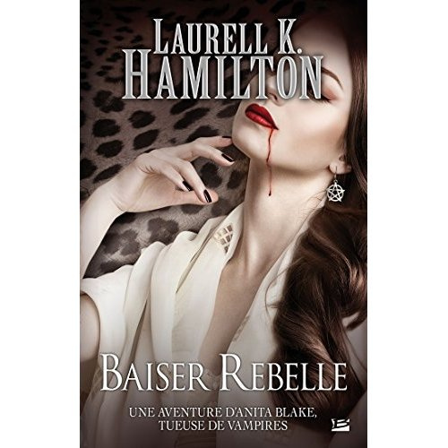 Emprunter Anita Blake Tome 21 : Baiser rebelle livre