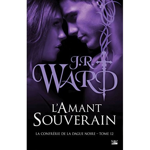 Emprunter La Confrérie de la dague noire Tome 12 : L'Amant souverain livre