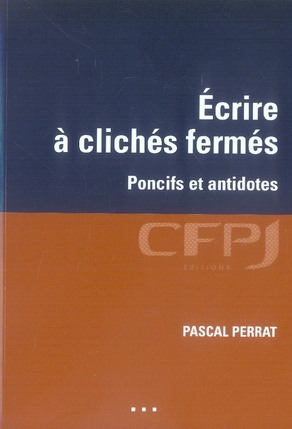 Emprunter Ecrire à clichés fermés. Poncifs et antidotes livre