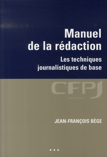 Emprunter Manuel de la rédaction. Les techniques journalistiques de base livre