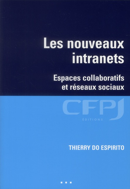 Emprunter Les nouveaux intranets. Espaces collaboratifs et réseaux sociaux livre