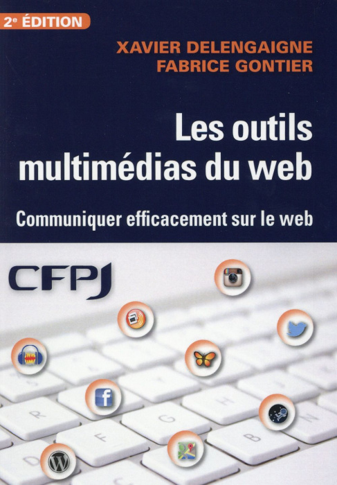 Emprunter Les outils multimédias du web. Communiquer efficacement sur le web, 2e édition livre