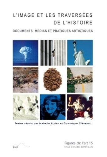 Emprunter FIGURES DE L ART 15 (2008) L IMAGE ET LES TRAVERSEES DE L HISTOIRE livre
