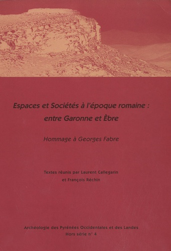 Emprunter ESPACES ET SOCIETES A L EPOQUE ROMAINE ENTRE GARONNE ET EBRE livre
