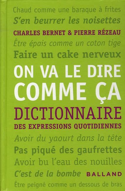 Emprunter On va le dire comme ça / Dictionnaire des expressions quotidiennes livre