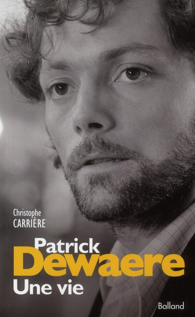 Emprunter Patrick Dewaere, une vie livre