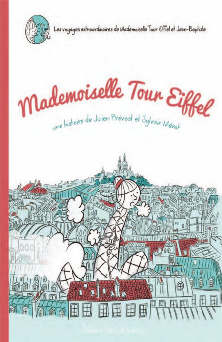 Emprunter Les voyages extraordinaires de Mademoiselle Tour Eiffel et Jean-Baptiste : Mademoiselle Tour Eiffel livre