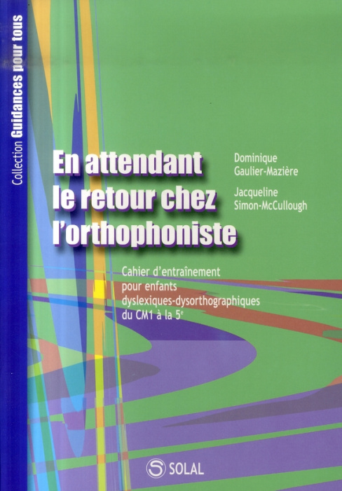 Emprunter En attendant le retour chez l'orthophoniste. Cahier d'entraînement pour enfants dyslexiques-dysortho livre