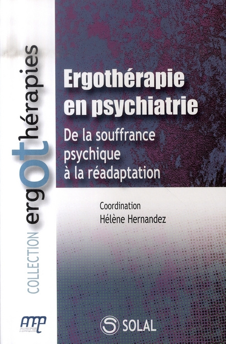 Emprunter Ergothérapie en psychiatrie. De la souffrance psychique à la réadaptation livre