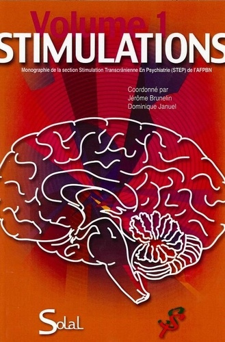 Emprunter Stimulations. Volume 1, Monographie de la section Stimulation transcrânienne en psychiatrie, Edition livre