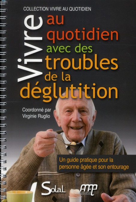 Emprunter Vivre au quotidien avec des troubles de la déglutition. Un guide pratique pour la personne âgée et s livre