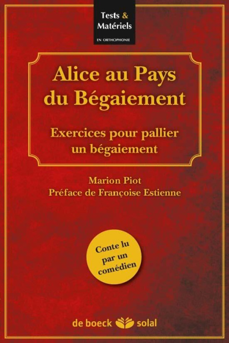 Emprunter Alice au Pays du Bégaiement. Exercices pour pallier un bégaiement, avec 5 planches, avec 1 CD audio livre