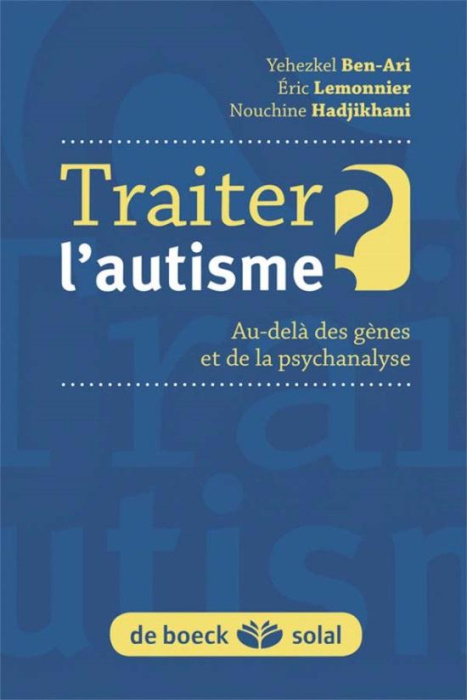 Emprunter Traiter l'autisme ? Au-delà des gènes et de la psychanalyse livre