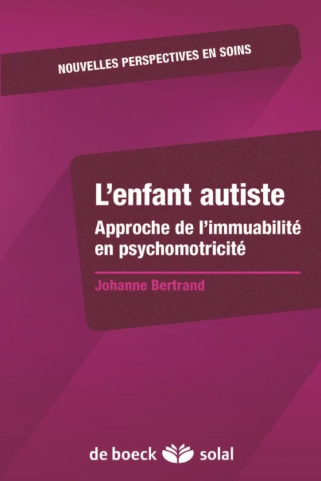 Emprunter L'enfant autiste. Approche de l'immuabilité en psychomotricité livre