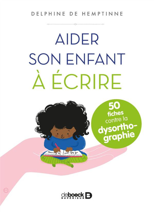 Emprunter Aider son enfant à écrire. 50 fiches contre la dysorthographie livre