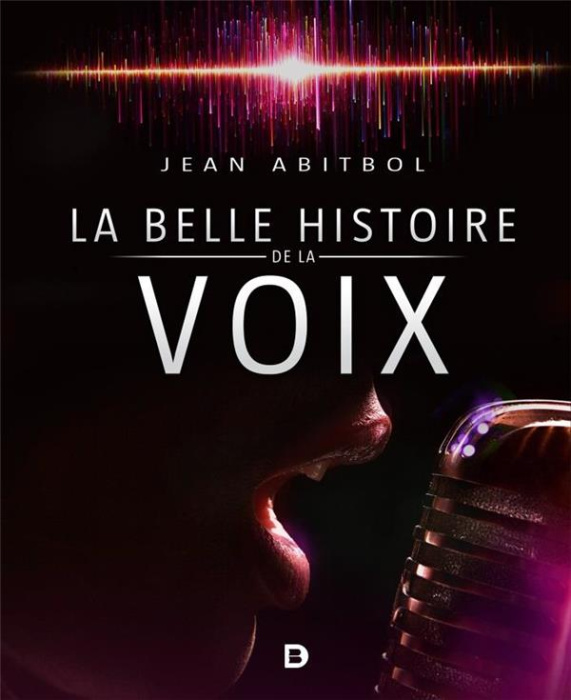 Emprunter La belle histoire de la voix livre